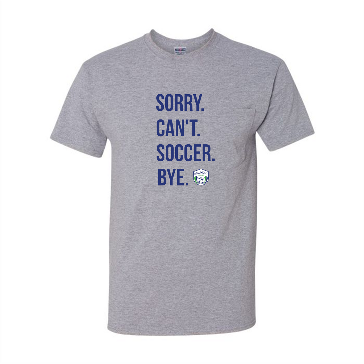 BSA Sorry, Can't, Soccer, Bye T-Shirt – Eurosport Soccer Stores