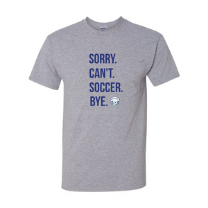 BSA Sorry, Can't, Soccer, Bye T-Shirt