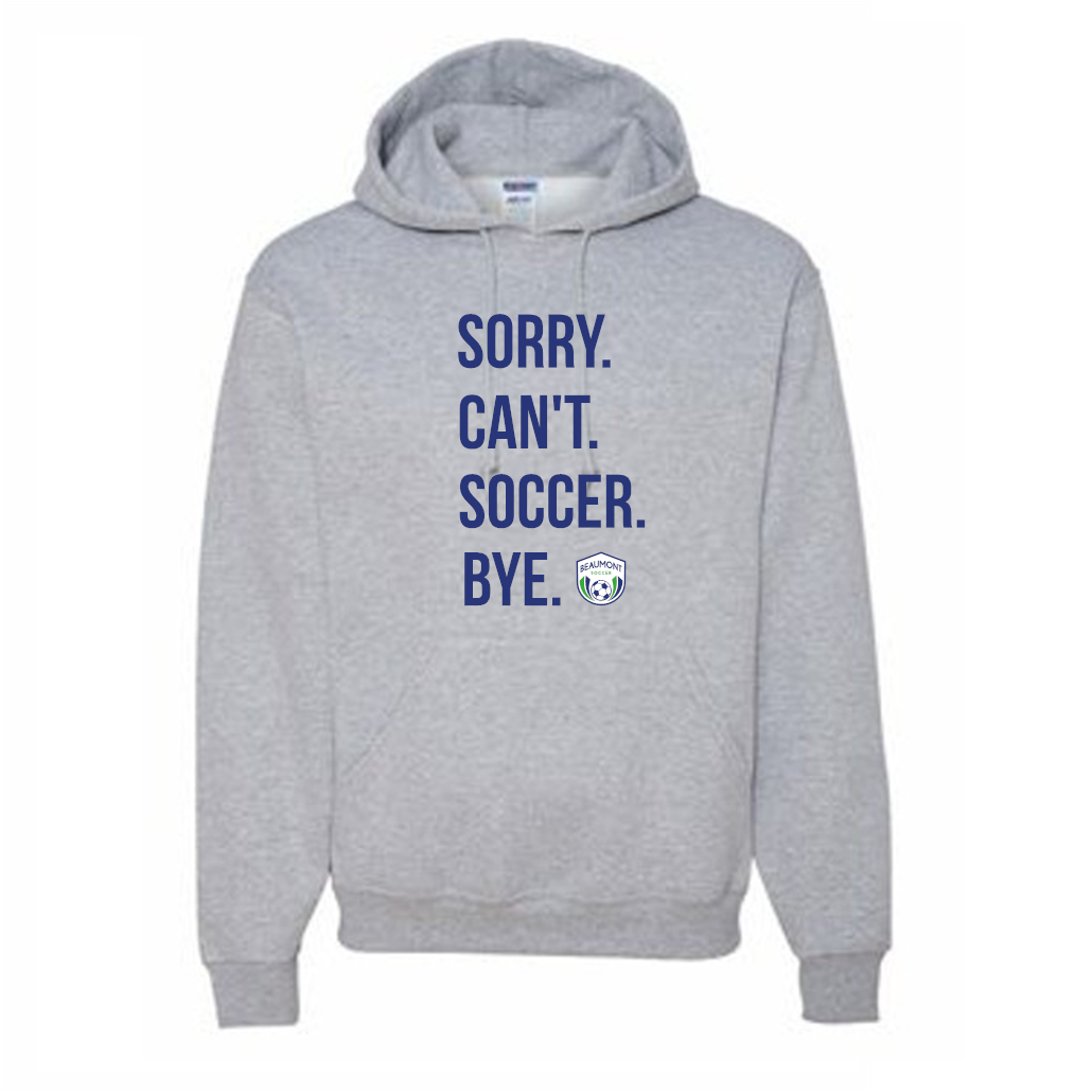 BSA Sorry, Can't, Soccer, Bye Hoodie