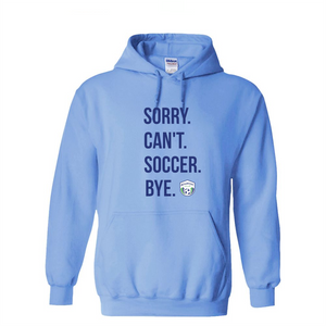 BSA Sorry, Can't, Soccer, Bye Hoodie